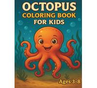 Octopus Sea Animals Coloring Book for kids ages 3-8: Underwater creatures activity book for boys and girls