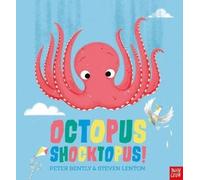 Peter Bently – Octopus Shocktopus! – Nosy Crow