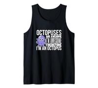 Octopuses are Awesome I'm Awesome I'm A Funny Octopus Tank Top