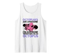 Octopuses are Awesome I'm Awesome I'm A Funny Octopus Tank Top