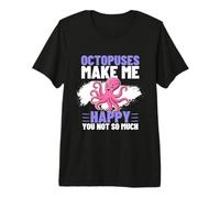 Octopuses Make Me Happy You Not So Much Funny Octopus Premium T-Shirt