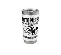 Octopuses Make Me Happy You Not So Much Funny Octopus Stainless Steel Insulated Tumbler