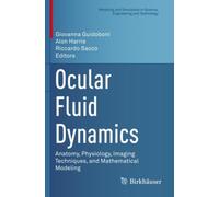 Ocular Fluid Dynamics : Anatomy, Physiology, Imaging Techniques, and Mathematical Modeling
