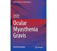 Ocular Myasthenia Gravis (Experts' Perspectives on Medical Advances)