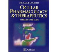 Ocular Pharmacology and Therapeutics: A Primary Care Guide