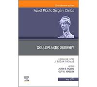 Oculoplastic Surgery, An Issue of Facial Plastic Surgery Clinics of North America (Volume 29-2) (The Clinics: Surgery, Volume 29-2)