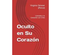 Oculto en Su Corazón: Llamados a la Comunión con Cristo