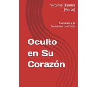 Oculto en Su Corazón: Llamados a la Comunión con Cristo