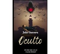 OCULTO: MI VIDA REAL ¿EN UN MUNDO FICTICIO?: 1