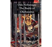 Oda Nobunaga: The Battle of Okehazama