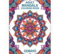 Odbayo Adult Mandala Coloring Book: Over 100 Mandalas for Adults Relaxation and Stress Relief