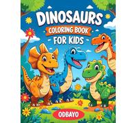 Odbayo Dinosaurs Coloring Book For Kids: Over 100 Fun Dinosaur Illustrations for Kids And Toddlers (Odbayo Coloring Books For Kids)