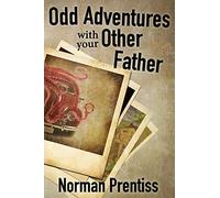 Odd Adventures with your Other Father: 1