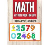 Odd and Even Numbers Math Activity Book For Kids: Interactive Math Practice for Kids: Learning Odd and Even Numbers Made Fun, Coloring Worksheets For Grade 1-6 (Games & Activities Math)