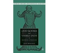 Odd Bodies and Visible Ends in Medieval Literature (The New Middle Ages)