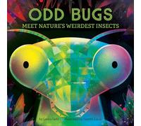 Odd Bugs (A Curious Crittters Board Book): Meet Nature's Weirdest Insects