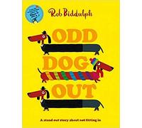 Odd Dog Out A bestselling story all about standing out and fitting in from the award winning creator of the internet sensation Draw with Rob Paperback Picture Book 26 Jan 2017