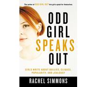 Odd Girl Speaks Out: Girls Write about Bullies, Cliques, Popularity, and Jealousy