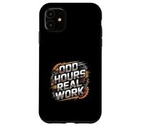 Odd Hours Real Work Hard Work Statement Case for iPhone 11