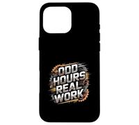 Odd Hours Real Work Hard Work Statement Case for iPhone 16 Pro Max