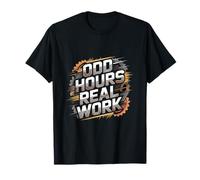 Odd Hours Real Work Hard Work Statement T-Shirt