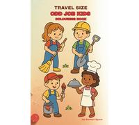 Odd Job Kids COLOURING BOOK: 100 different jobs to bring to life with bright colours! - TRAVEL SIZE 12.5 x 20cm (5" x 8") (TRAVEL SIZE Colouring Books)
