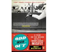 Odd Man Out: A Year on the Mound with a Minor League Misfit