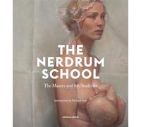 Odd Nerdrum - The Nerdrum School: The Master and His Students