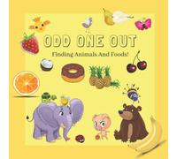 Odd One Out Book: A Fun & Cute Animals Spot The Difference Book For Kids Aged 2-5 Year's Old (Kindergarten & Toddlers Activity Book).