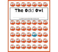 Odd Owl Composition Notebook Orange Teal: Cute Owl Notepad / Writing Journal / Hand Drawn Owl / Ideas Book / Adorable Owl Book / Bird Lovers / Bird Gift Idea