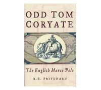 Odd Tom Coryate: The English Marco Polo