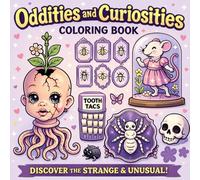 Oddities & Curiosities: A cute and creepy coloring adventure through the strange and unusual (creepy cute)