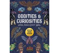 Oddities & Curiosities Sticker, Color & Activity Book : Over 200 Unique Stickers