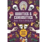 Oddities & Curiosities Sticker, Color & Activity Book : Over 500 Unique Stickers