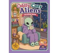 Oddly Cozy Aliens: A Bold and Easy Coloring Book Featuring Cute Extraterrestrials, Cozy Spaceships, and Whimsical Galactic Scenes for Relaxation and Fun