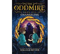 Oddmire, Book 1: Changeling, The: Volume 1