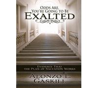 Odds Are, You're Going to Be Exalted: Evidence That the Plan of Salvation Works