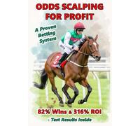 ODDS SCALPING FOR PROFIT: A Proven Betting System