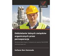 Oddzielanie lotnych związków organicznych przez perwaporację: Membrany Metal-Organic-Frameworks do separacji MeOH/MTBE metodą perwaporacji: Membrany ... do separacji MeOH/MTBE metod¿ perwaporacji