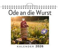 Ode an die Wurst: Wandkalender 2026, Kalender DIN A4 quer, Monatskalender im Querformat mit Kalendarium, das perfekte Geschenk