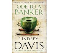 Ode To A Banker : (Marco Didius Falco: book XII): a mesmerising and murderous mystery set in Ancient Rome by bestselling author Lindsey Davis