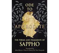 Ode to Aphrodite - The Poems and Fragments of Sappho