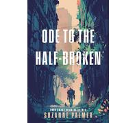 Ode to the Half-Broken