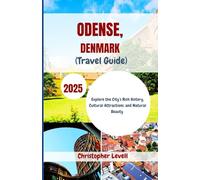 Odense, Denmark (Travel Guide) 2025: Explore the City’s Rich History, Cultural Attractions, and Natural Beauty (TRAVEL GUIDE JOURNEY)
