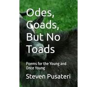 Odes, Goads, But No Toads: Poems for the Young and Once Young