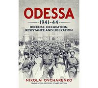Odessa 1941-44: Defense, Occupation, Resistance and Liberation