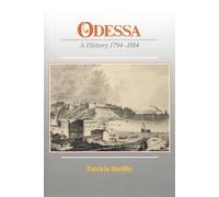 Odessa: A History, 1794-1914 (Harvard Ukrainian Research Institute, monograph series) (Harvard Ukrainian Research Institute Publications)