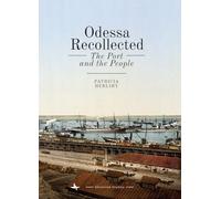 Odessa Recollected: The Port and the People (Ukrainian Studies)