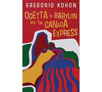 Odetta in Babylon and the Canada Express