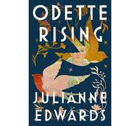 Odette Rising : 'Reads like a subverted fairytale, steeped in wonder and daring . . . Masterful' Florence Knapp